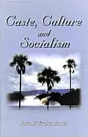 Caste, Culture and Socialism (English) (Paperback)