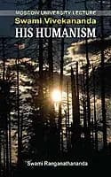 Swami Vivekananda - His Humanism