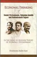Economic Thinking of Swami Vivekananda, Mahatma Gandhi &amp; Rabindranath Tagore