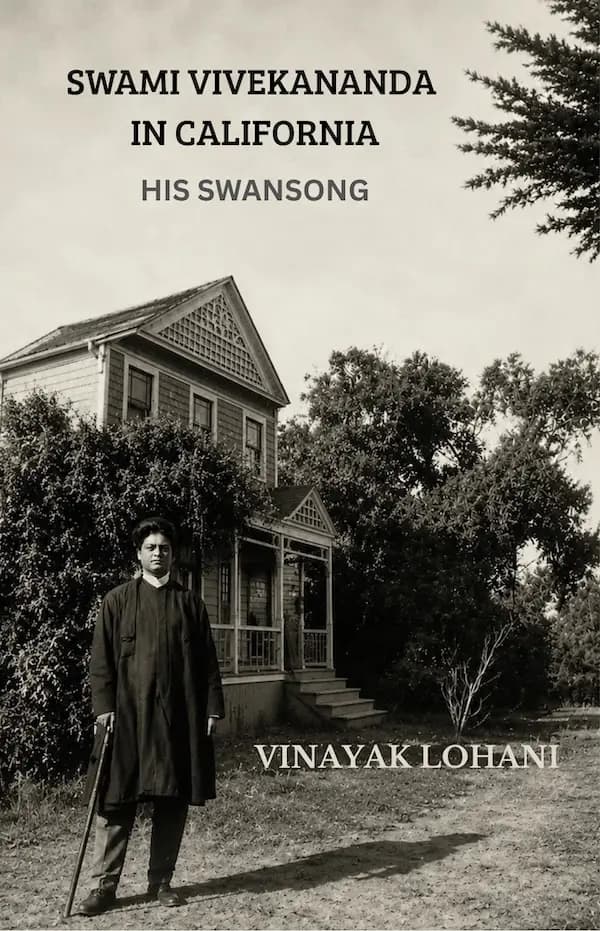 Swami Vivekananda in California: His Swansong - View 1