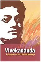 Vivekananda-A glimpse into his Life and Message